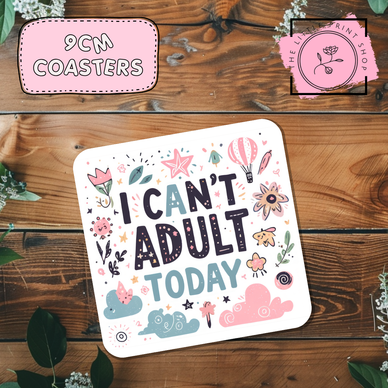 I Can't Adult Today - Sublimation Coaster Transfer