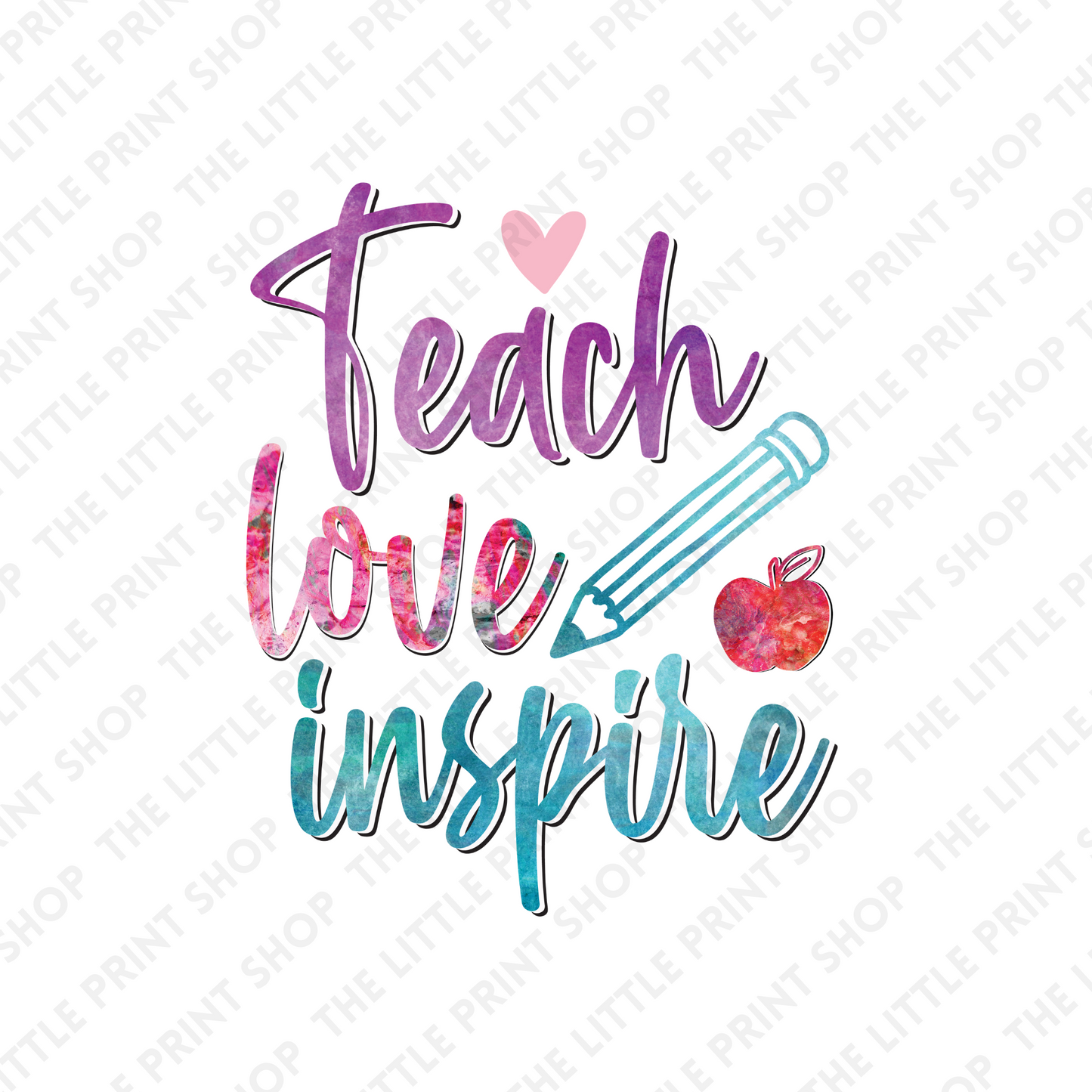 Teach Love Inspire - UV DTF 3 inch Decals