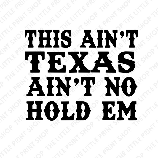 This Ain't Texas - Black - UV DTF 3 inch Decals