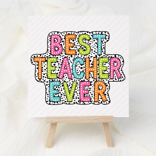 Best Teacher Ever - UV DTF 3 inch Decals