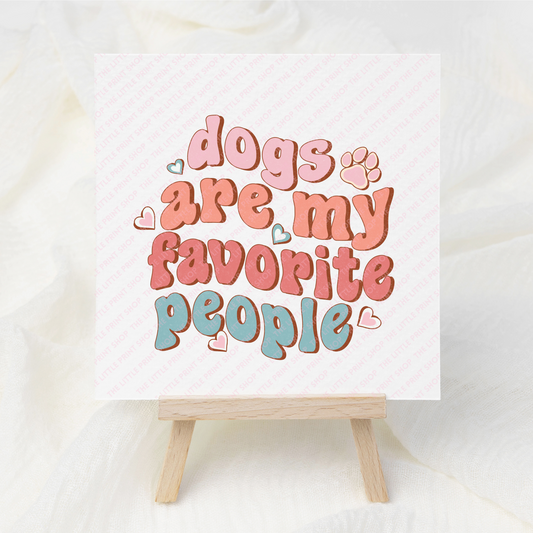 Dogs Favourite People - UV DTF 3 inch Decals