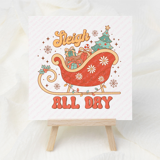 Sleigh All Day - UV DTF 3 inch Decal