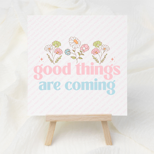 Good Things Are Coming - UV DTF 3 inch Decals