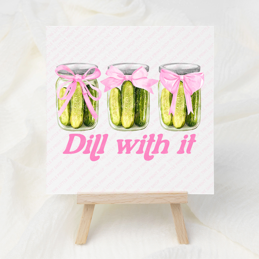 Dill With It - UV DTF 3 inch Decals