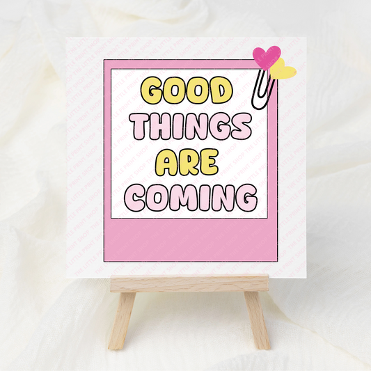 Good Things Are Coming - UV DTF 3 inch Decals