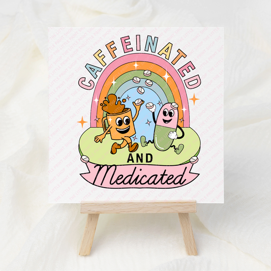 Caffeinated & Medicated - UV DTF 3 inch Decals
