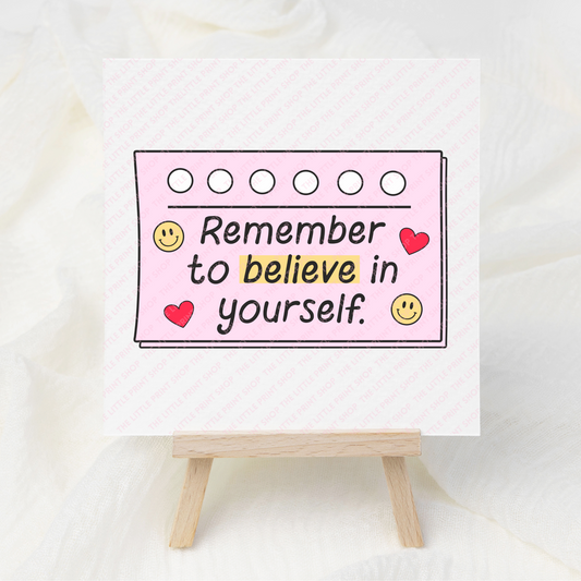 Believe In Yourself Reminder - UV DTF 3 inch Decals