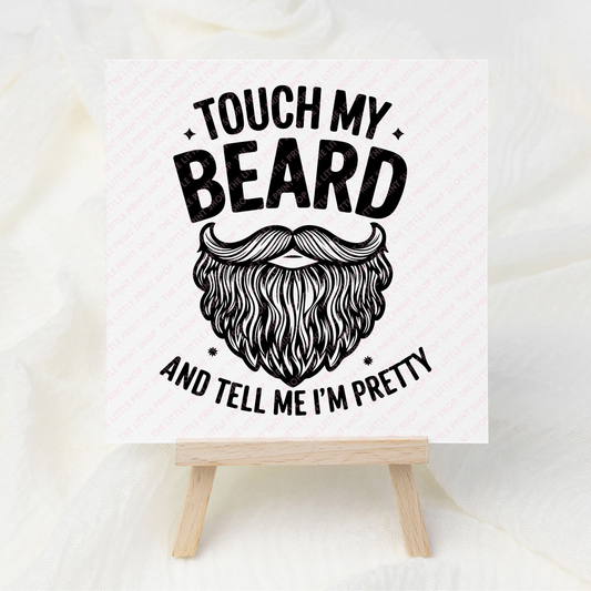 Touch My Beard - UV DTF 3 inch Decals