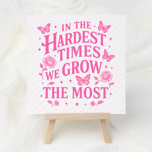 Hardest Times - UV DTF 3 inch Decals