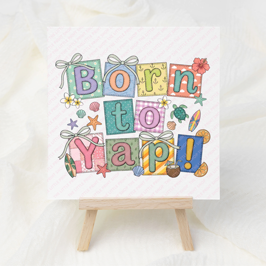 Born To Yap - UV DTF 3 inch Decals