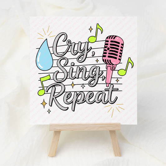Cry Sing Repeat - UV DTF 3 inch Decals