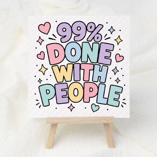 99% Done - UV DTF 3 inch Decals