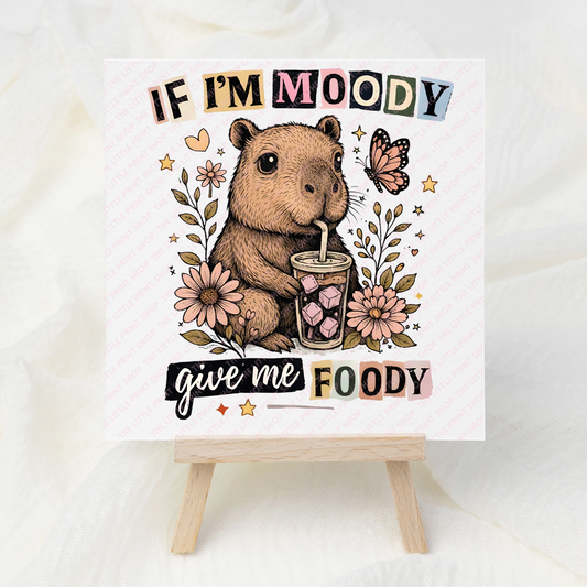 If I'm Moody - UV DTF 3 inch Decals