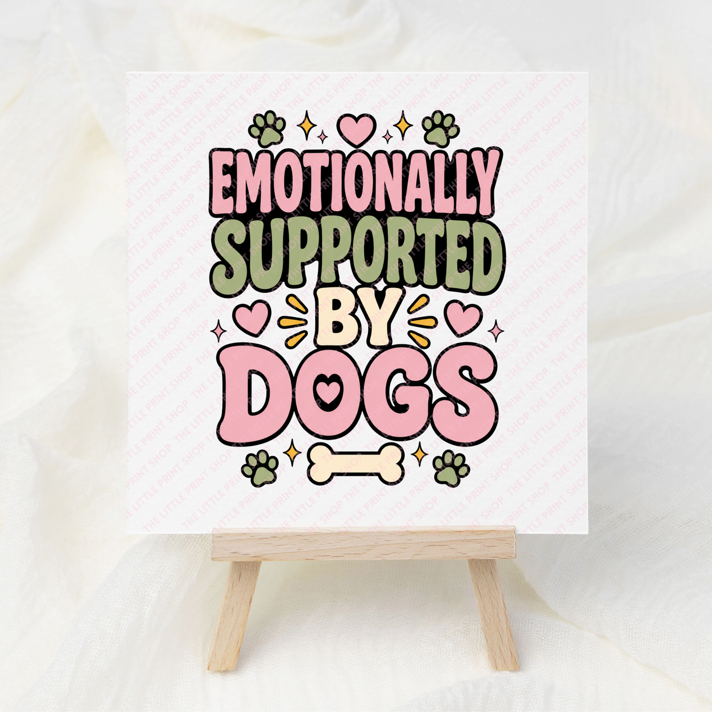 Emotionally Supported By Dogs - UV DTF 3 inch Decals