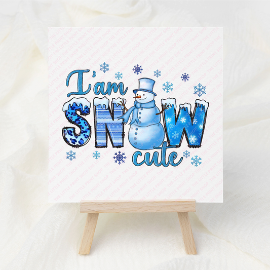 I Am Snow Cute - UV DTF 3 inch Decal