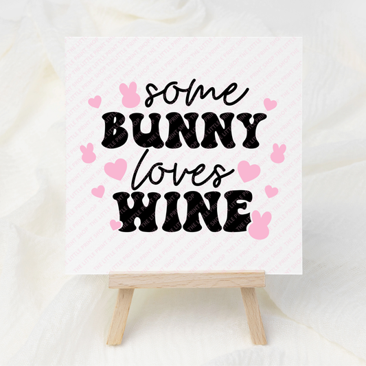 Some Bunny Loves Wine - UV DTF 3 inch Decal