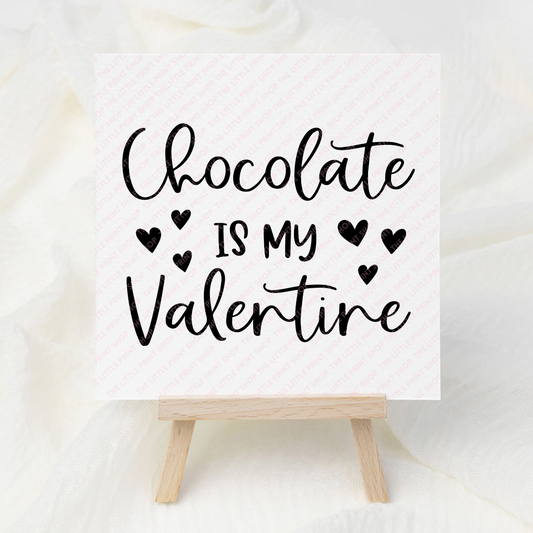 Chocolate Is My Valentine - UV DTF 3 inch Decals