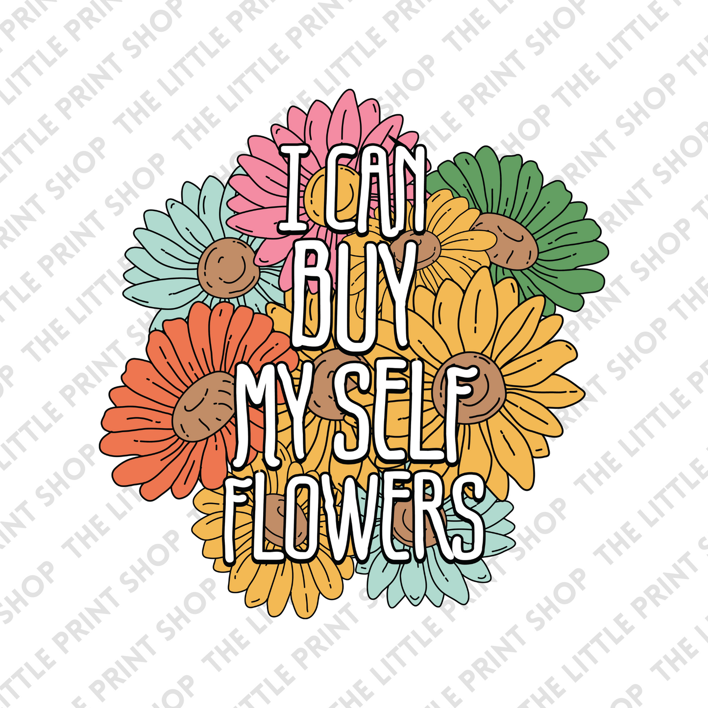 I Can Buy Myself Flowers - UV DTF 3 inch Decals