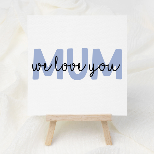 MUM - We Love You - Blue - UV DTF 3 inch Decals