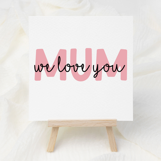 MUM - We Love You - Pink - UV DTF 3 inch Decals