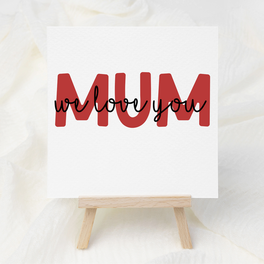 MUM - We Love You - Red - UV DTF 3 inch Decals