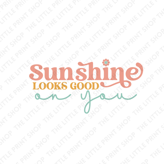 Sunshine Looks Good On You  - UV DTF 3 inch Decals