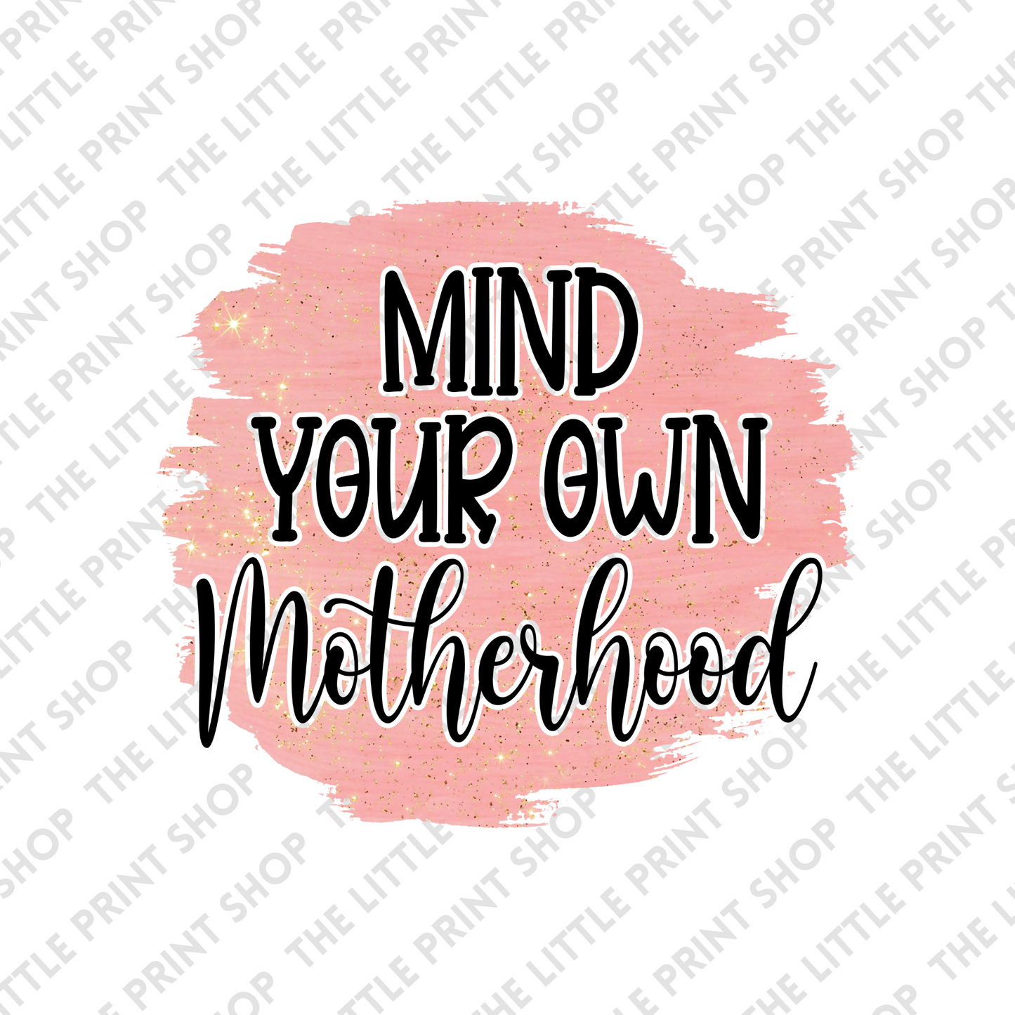 Mind Your Own Motherhood  - UV DTF 3inch Decal