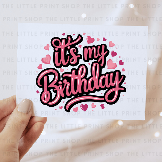 It's My Birthday - DTF Transfer Decal