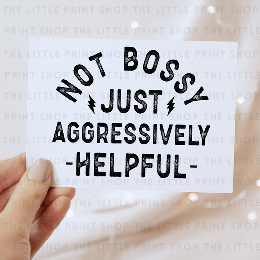 Not Bossy - DTF Transfer Decal