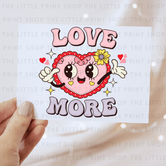 Love More - DTF Transfer Decal