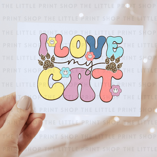 I Love My Cat - DTF Transfer Decal