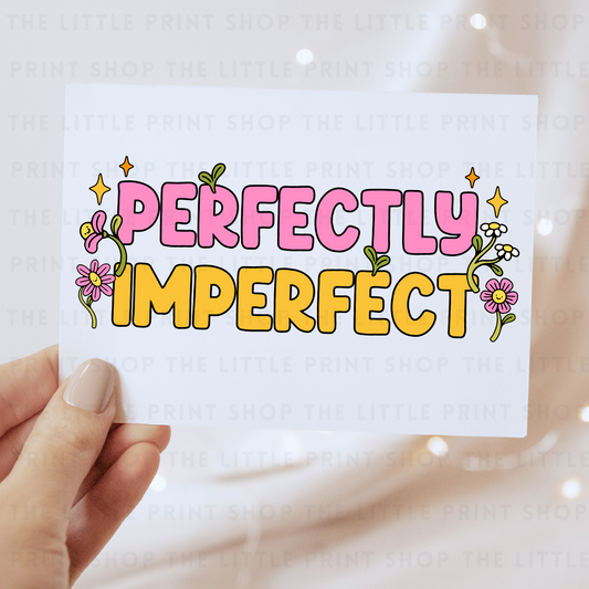 Perfectly Imperfect - DTF Transfer Decal