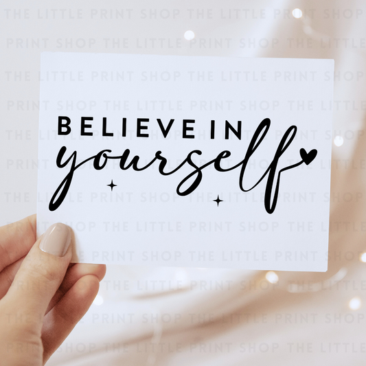 Believe In Yourself - DTF Transfer Decal