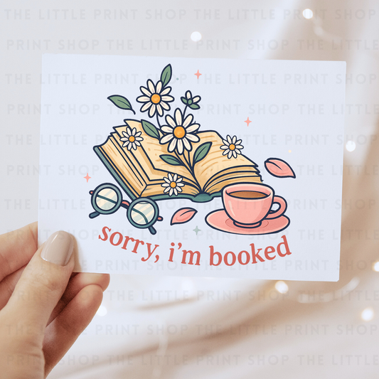 Sorry, I'm Booked - DTF Transfer Decal