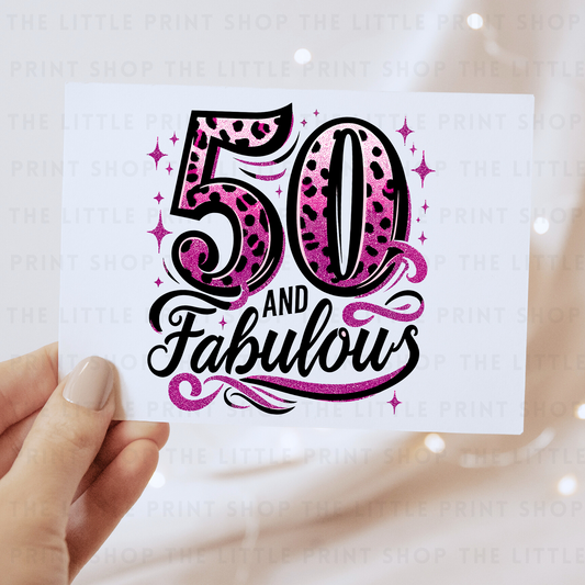 50 & Fabulous - DTF Transfer Decal