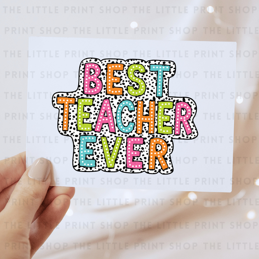 Best Teacher Ever - DTF Transfer Decal