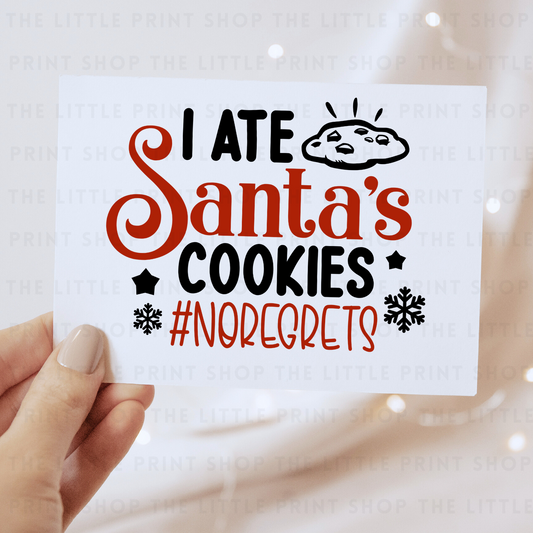 I Ate Santa's Cookies - DTF Transfer Decal