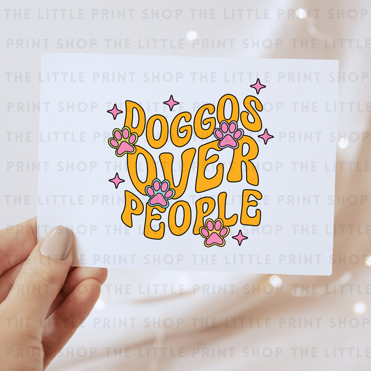 Doggos Over People - DTF Transfer Decal
