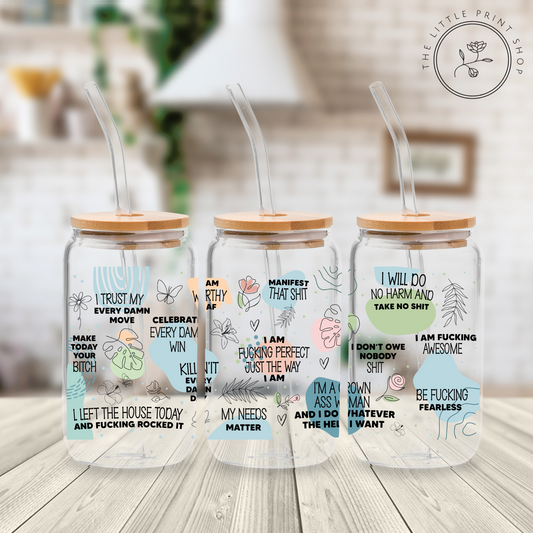 Just The Way I Am - 16oz Libbey Glass Printed UV DTF Wrap