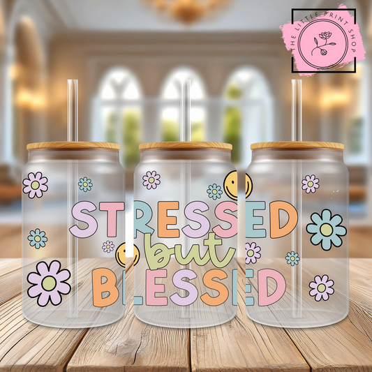 Stressed But Blessed - 16oz Libbey Glass Printed UV DTF Wrap
