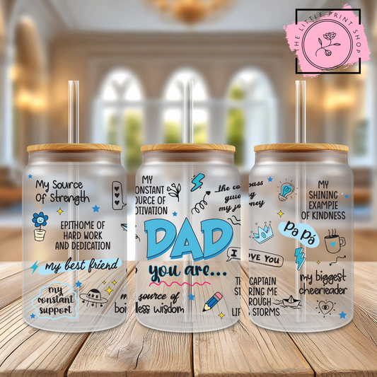 Dad You Are - 16oz Libbey Glass Printed UV DTF Wrap