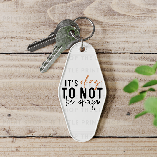 It's Okay To Not Be Okay - UV DTF Motel Keyring Decal