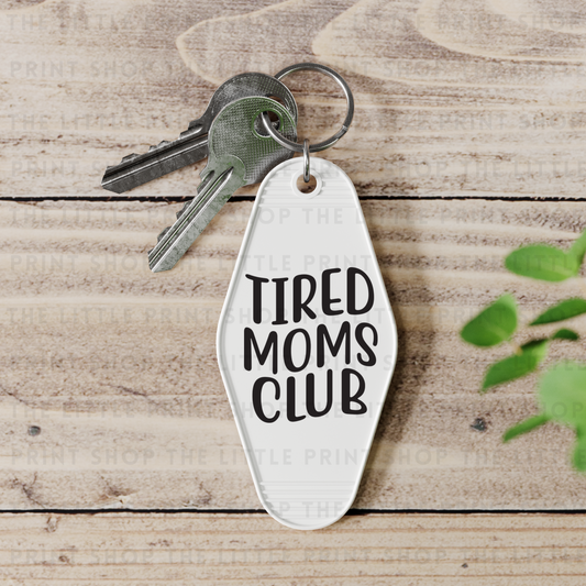 Tired Moms Club - UV DTF Motel Keyring Decal