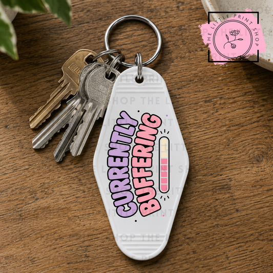 Currently Buffering - UV DTF Motel Keyring Decal