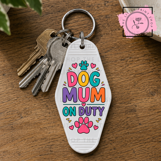Dog Mum on Duty - UV DTF Motel Keyring Decal