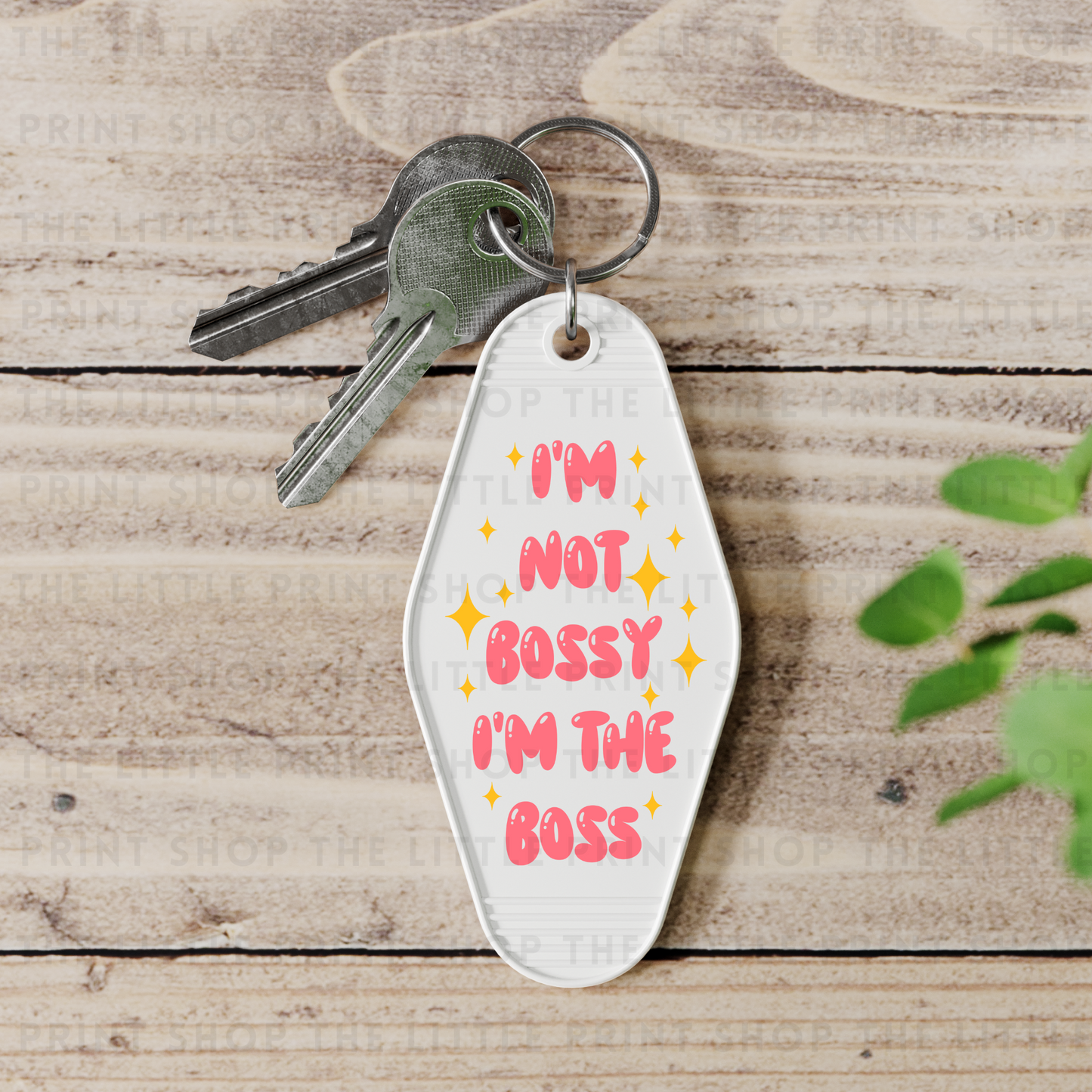 I'm Not Bossy I'm The Boss - UV DTF Motel Keyring Decal