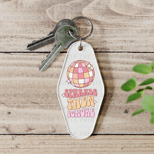 Sparkle Then Ignore - UV DTF Motel Keyring Decal
