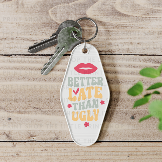 Better Late - UV DTF Motel Keyring Decal