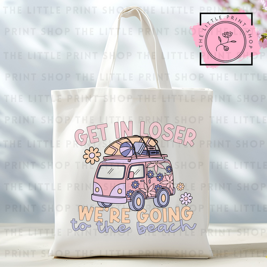 Get In Loser - Tote Bag DTF Transfer