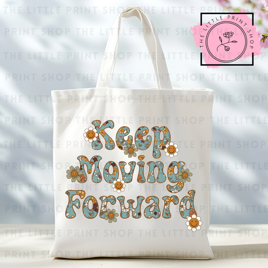 Keep Moving Forward - Tote Bag DTF Transfer